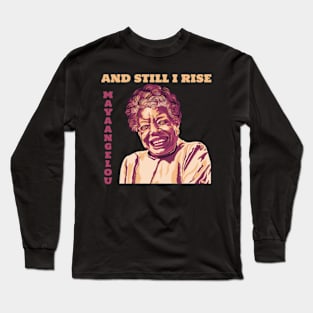 Maya Angelou "And Still I Rise" Long Sleeve T-Shirt